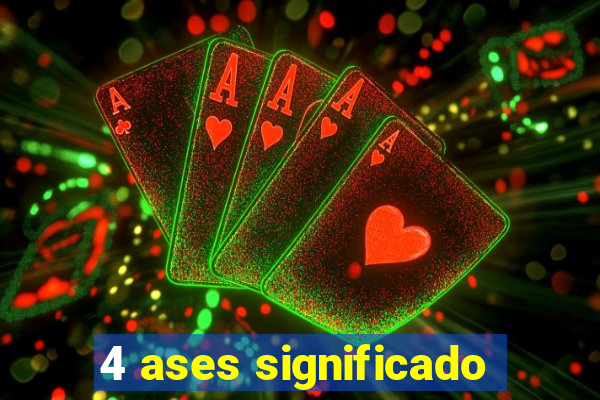 4 ases significado